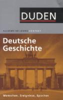 Duden Deutsche Geschichte (Menschen, Ereignisse, Epochen)