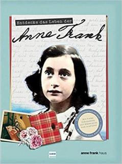 Entdecke das Leben der Anne Frank (s fotografiemi, mapami, časovou osou)