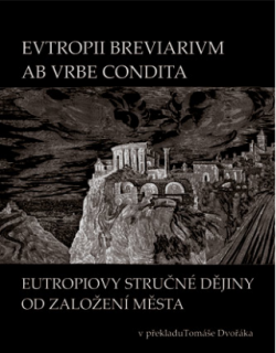 Eutropii braviarium ab urbe condita (latinsko-české vydání)