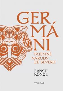 Germáni: Tajemné národy ze severu (Ernst Künzl)