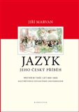 Jazyk. Jeho český příběh – prvních tisíc let (800–1800) (Malý průvodce dějinami české lingvoekologie)