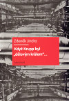 Když Krupp byl  dělovým králem ... (Jindra Zdeněk)