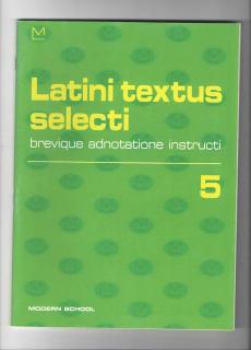 Latini textus selecti 5 (čítanka latinských textů pro pokročilé)