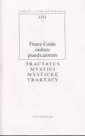 Mystické traktáty Frater Colda (latinsko-české vydání)