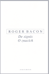 O znacích - De signis (Bacon Roger, četba v latině)