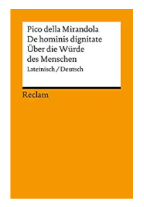 Pico della Mirandola: Oratio de hominis dignitate (latinsko-německé vydání)