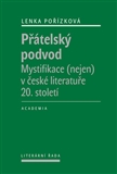 Přátelský podvod (Mystifikace (nejen) v české literatuře 20. století.)