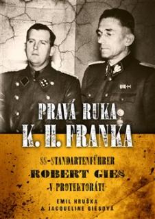 Pravá ruka K. H. Franka (SS-Standartenführer Robert Gies v protektorátu)