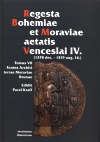 Regesta Bohemiae et Moraviae aetatis Venceslai IV. (1378 - 1419)