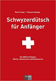 Schwyzerdütsch für Anfänger (Švýcarská němčina pro začátečníky)