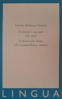 Seneca: De otio et De tranquillitate animi (dvojjazyčná četba v latině)