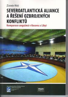 Severoatlantická aliance a řešení ozbrojených konfliktů (Komparace angažmá v Kosovu a Libyi)