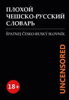 Špatnej česko-ruský slovník (slovník nespisovné ruštiny)