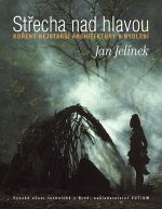 Střecha nad hlavou (pravěk, bydlení, architektura)