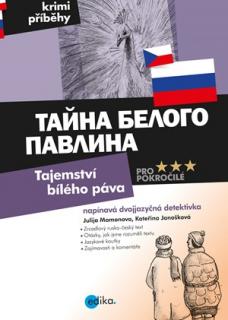 Tajemství bílého páva (dvojjazyčná detektivka pro pokročilé v ruštině)
