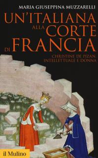 Un´italiana alla corte di Francia: Christine de Pizan, intellettuale e donna (v italštině)