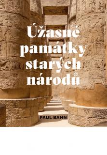 Úžasné památky starých národů (výpravná publikace)