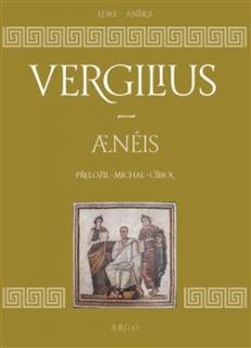 Vergilius: Aeneis (nový český překlad Vergiliova eposiu)