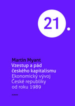 Vzestup a pád českého kapitalismu (Ekonomický vývoj České republiky od roku 1989)