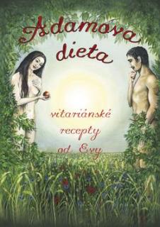 Adamova dieta - Vitariánské recepty od Evy (Eva Neumannová)