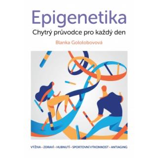 Epigenetika - Chytrý průvodce pro každý den (Blanka Gololobovová)
