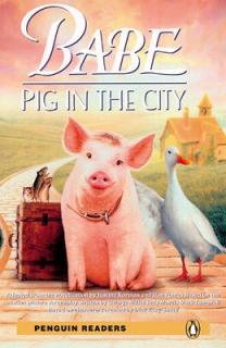 Penguin Readers 2 Babe - Pig in the City (George Miller, A1 - Elementary -  600 Headwords)