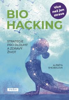 Biohacking  Strategie pro dlouhý a zdravý život