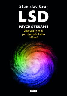 LSD psychoterapie  Znovuzrození psychedelického léčení