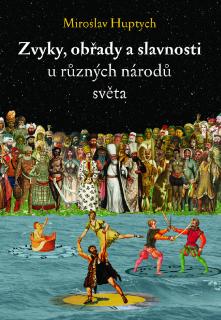 Zvyky, obřady a slavnosti u různých národů světa