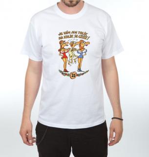 Tričko - Je vám jen tolik na kolik se cítíte - muž číslo: 35, Velikost: XXXL
