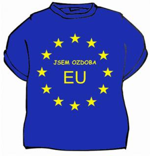 Tričko - Jsem ozdoba EU Velikost: XXXL