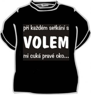 Tričko - Při každém setkání s volem mi cuká pravé oko Velikost: XXXL