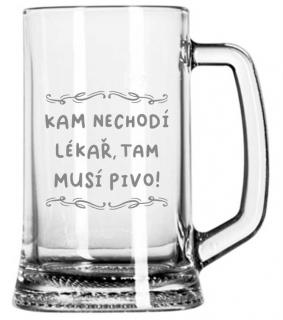 Půllitr s pískovaným motivem  KAM NECHODÍ LÉKAŘ