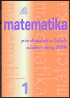 Matematika pro dvouleté a tříleté učební obory SOU 1.díl