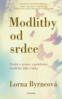 Modlitby od srdce - Prosby o pomoc a požehnání, modlitby díků a lásky