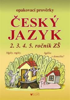 Opakovací prověrky český jazyk 2.3.4.5. ročník ZŠ