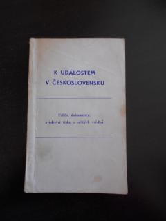 K událostem v Československu (Fakta, dokumenty, svědectví tisku a očitých svědků)