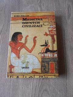 Medicína dávných civilizací (Kurt Pollak)