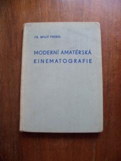 Moderní amatérská kinematografie (Fr. Willy Frerk)