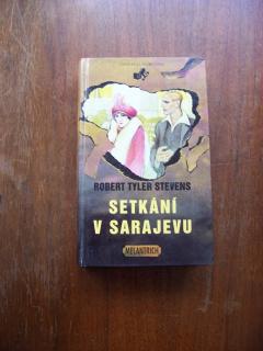 Setkání v Sarajevu (Robert Tyler Stevens)