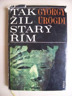 Tak žil starý Řím (György Ürögdi)