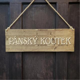 Dřevěná cedule - PÁNSKÝ KOUTEK