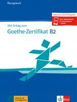 Mit Erfolg zum Goethe B2 neu – Übungsbuch (passend zur neuen Prüfung)