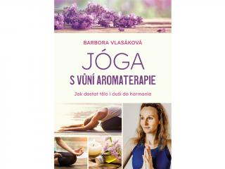 Jóga s vůní aromaterapie, Barbora Vlasáková