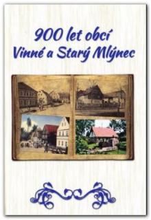900 let obcí Vinné a Starý Mlýnec (Obec Ploskovice - Petr Prášil)