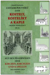 Cestami poutníků aneb Kostely, kostelíky a kaple okresu Domažlice. Díl II. (Zdeněk Procházka)