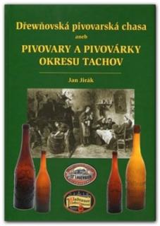 Dřewňovská pivovarská chasa aneb pivovary a pivovárky okresu Tachov + DVD (Jan Jirák)