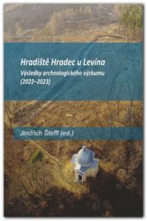 Hradiště Hradec u Levína. Výsledky archeologického výzkumu (2022-2023) (Jindřich Šteffl (eds.))