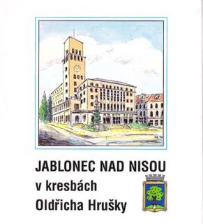 Jablonec nad Nisou v kresbách Oldřicha Hrušky (Oldřich Hruška)