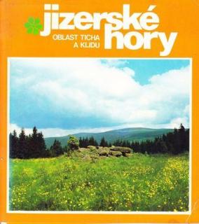 Jizerské hory. Oblast ticha a klidu (text: Jan Šmíd, Foto: kol..)